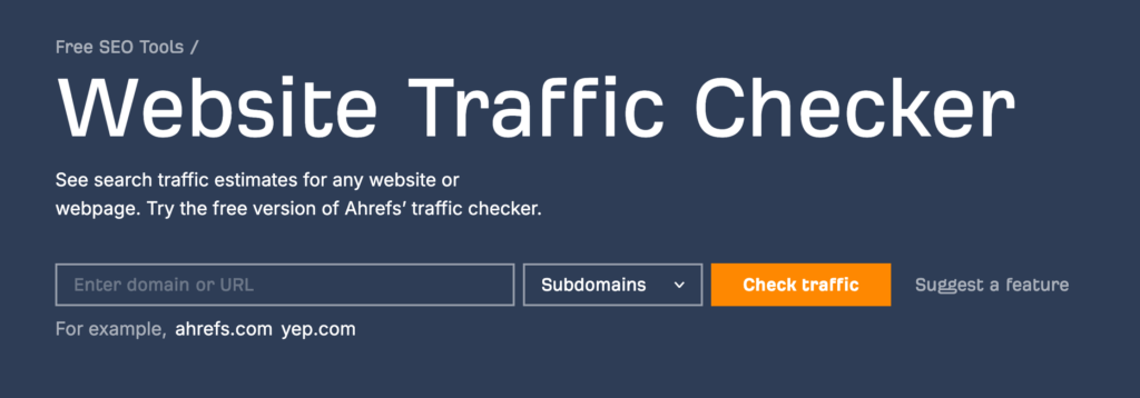 Website traffic checker seo tool by ahrefs: See search traffic estimates for any website or webpage for free by entering in any domain or URL